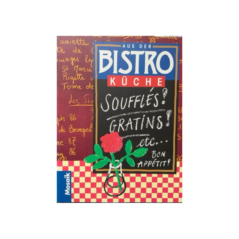 Aus der Bistroküche Souffles Gratins etc. Heidrun Schaaf