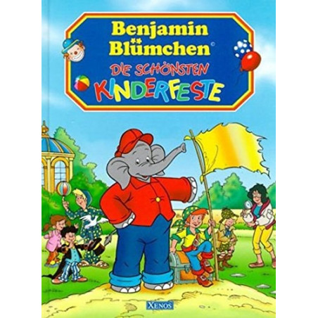 Benjamin Blümchen. Die schönsten Kinderfeste. ( Ab 4 J.). Silvia Lorek