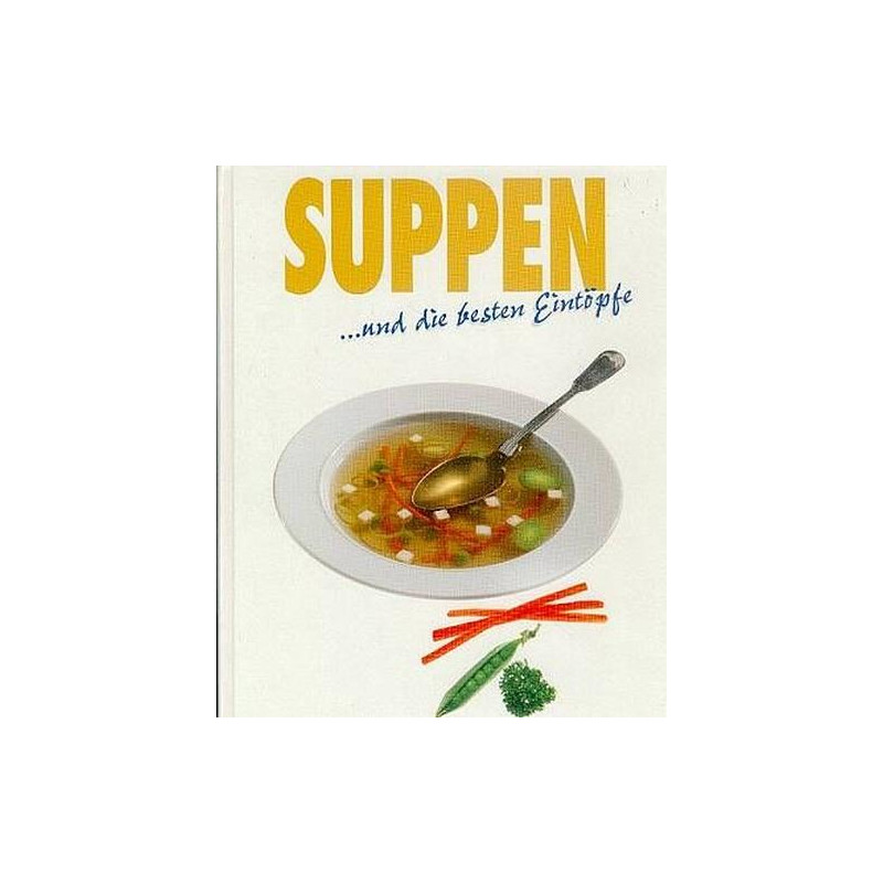 Suppen und die besten Eintöpfe