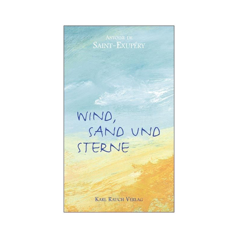 Wind Sand und Sterne. Antoine de. Saint-Exupery