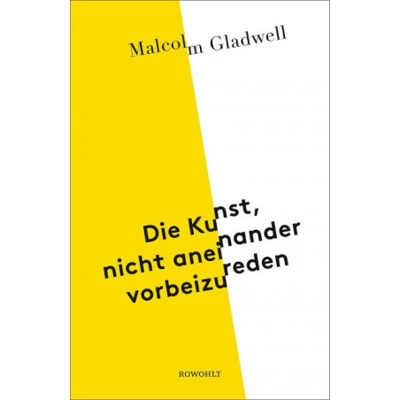 Die Kunst nicht aneinander vorbeizureden Malcolm Gladwell
