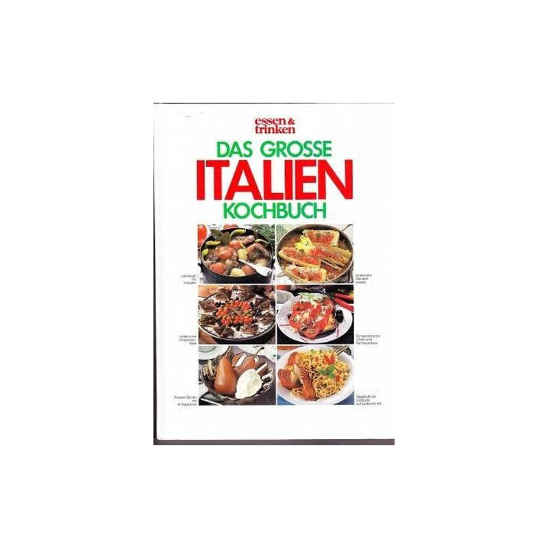 Das große Italien Kochbuch. essen und trinken Renate Peiler
