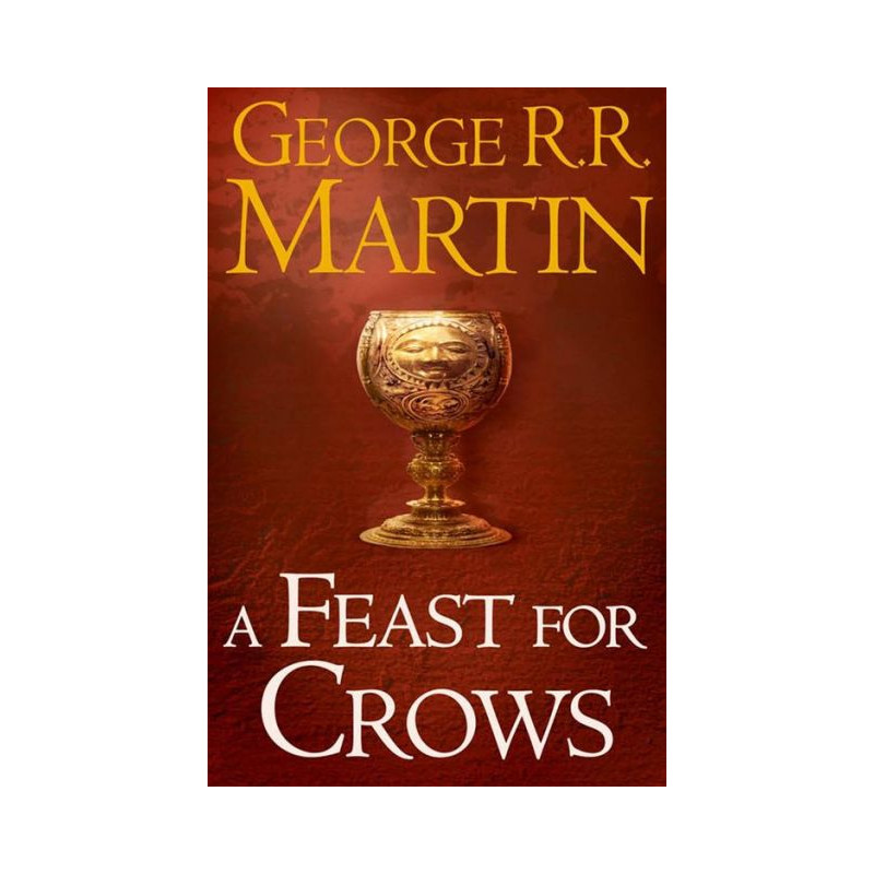 A Feast for Crows (A Song of Ice and Fire Book 4) George R.R. Martin