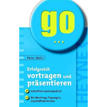 Erfolgreich vortragen und präsentieren Peter Mohr