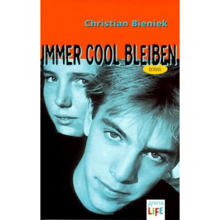 Immer cool bleiben. (LIFE). ( Ab 13 J.). Christian Bieniek