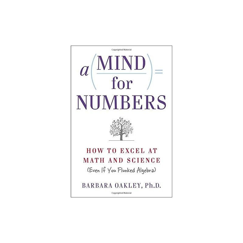 A Mind for Numbers: How to Excel at Math and Science (Even If You Flunked Algebr