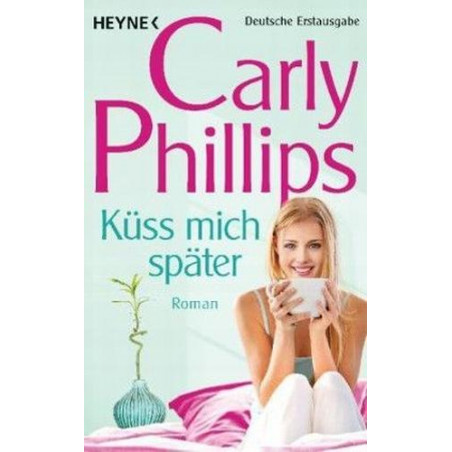 Küss mich später: Marsden 1 - Roman Carly Phillips