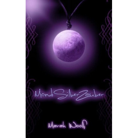 MondSilberZauber: MondLichtSaga (German Edition) Marah Woolf