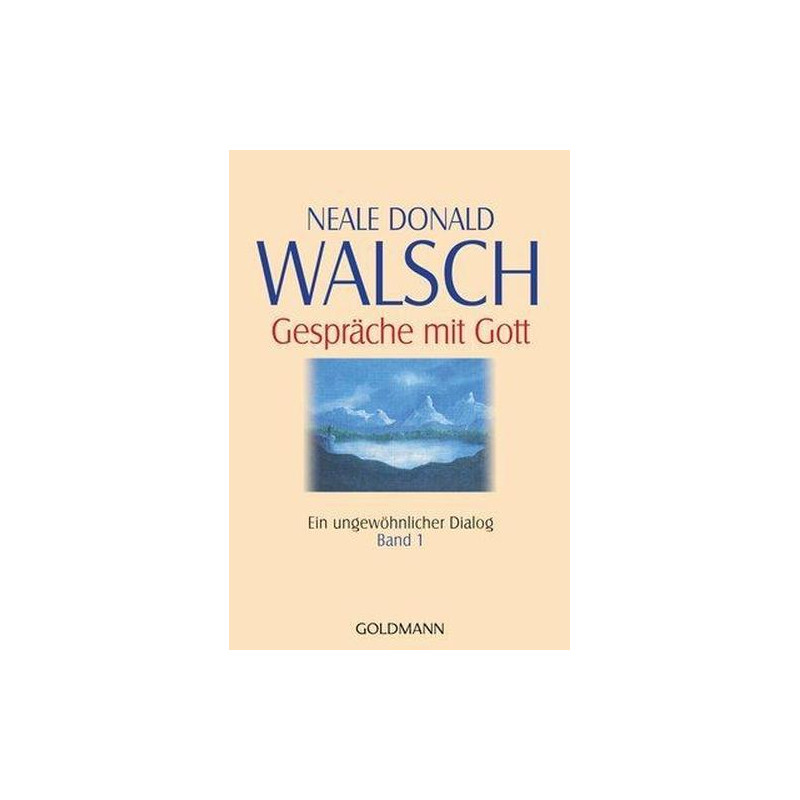 Gespräche mit Gott. Arbeitsbuch zu Band 1. Neale Donald Walsch Gespräche mit Gott. Arbeitsbuch zu Band 1. Neale Donald Walsch