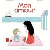Mon amour  My Love  French (French Edition) Astrid Desbordes