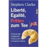 Liberte Egalite Fritten zum Tee Stephen Clarke