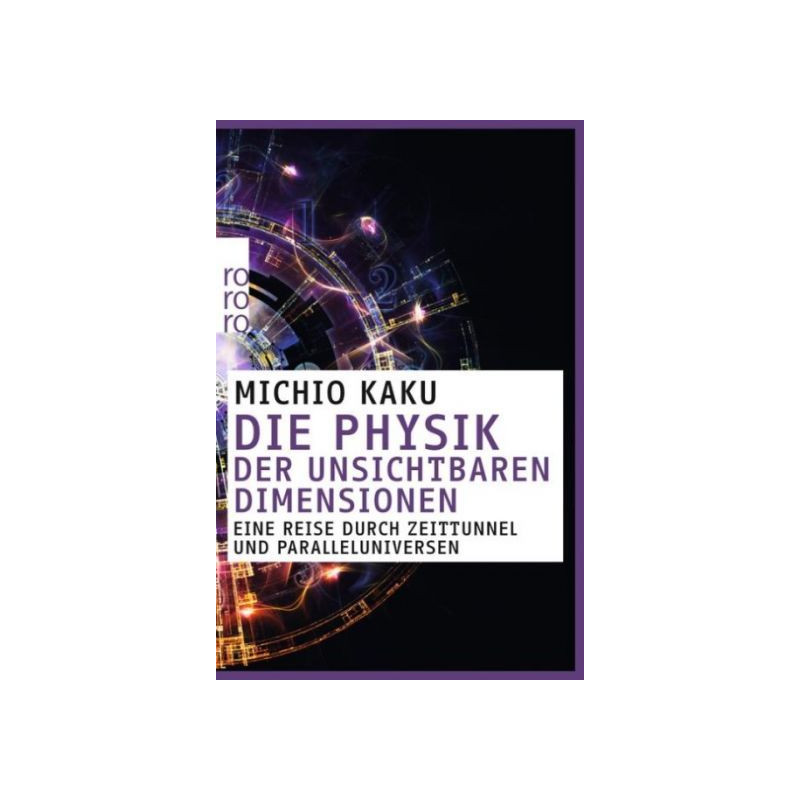 Die Physik der unsichtbaren Dimensionen: Eine Reise durch Zeittunnel und Paralle