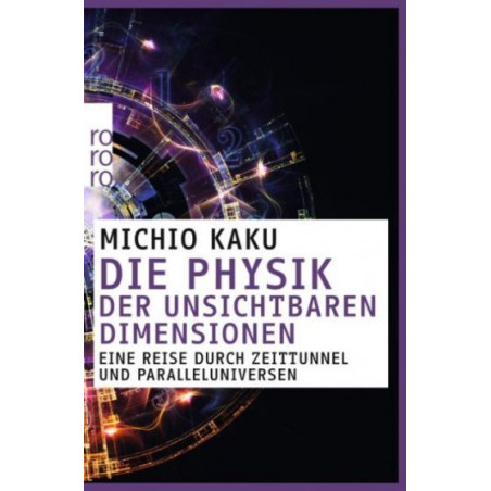 Die Physik der unsichtbaren Dimensionen: Eine Reise durch Zeittunnel und Paralle