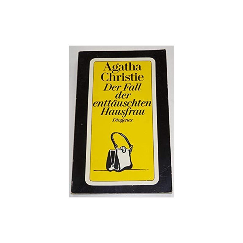 Der Fall der enttäuschten Hausfrau. Sechs Kriminalgeschichten. Agatha Christie