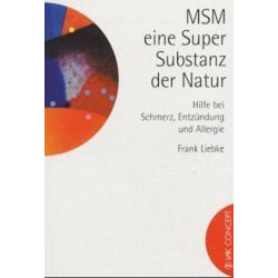 MSM - eine Super-Substanz der Natur Frank Liebke