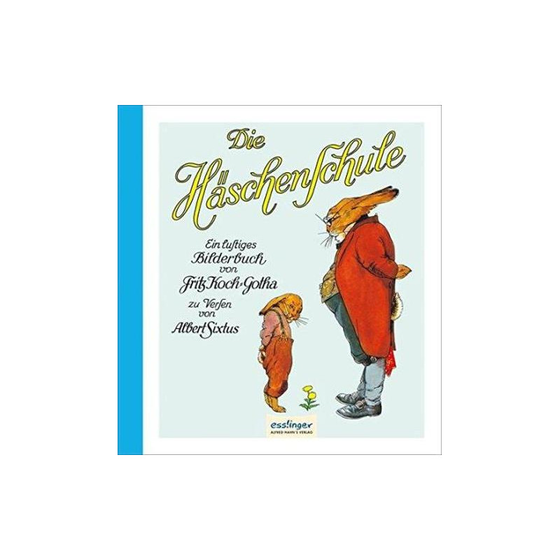 Die Häschenschule 1: Die Häschenschule: Ein lustiges Bilderbuch Fritz Koch-Gotha