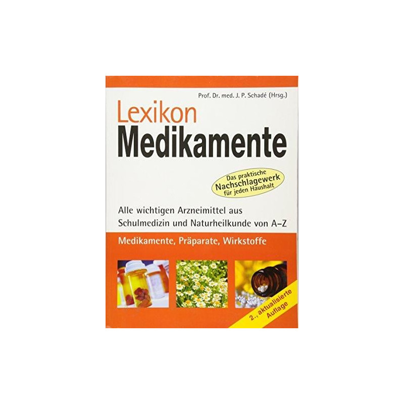 Lexikon Medikamente: Alle wichtigen Arzneimittel aus Schulmedizin und Naturheilk