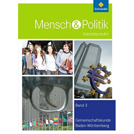 Mensch und Politik 3. Schülerband. Baden-Württemberg: Sekundarstufe 1 - Ausgabe