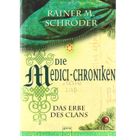 Die Medici-Chroniken - Das Erbe des Clans Rainer M. Der