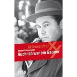 Auch ich war ein Gauner: Die außergewöhnliche Autobiographie von "Ganoven-Ede" E