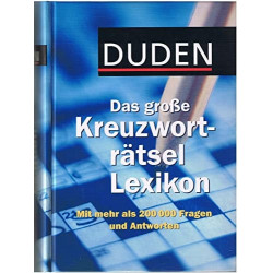 Duden. Das Große Kreuzworträtsel Lexikon. Mehr als 200 000 Fragen und Antworten.