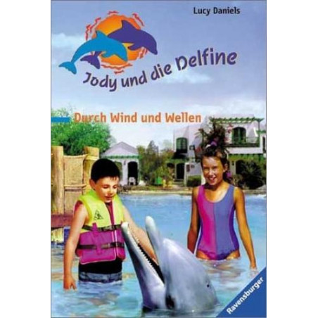 Durch Wind und Wellen (Jody und die Delfine 2) Lucy Daniels