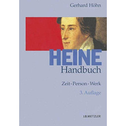 Heine-Handbuch: Zeit – Person – Werk (German Edition) Gerhard Heohn