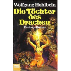 Die Töchter des Drachen Wolfgang Hohlbein