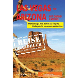 Las Vegas. Arizona. Das komplette Reisehandbuch: Mit Grand Canyon Ariane Martin