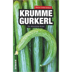 Krumme Gurkerl: Ein Altmühltal-Krimi Marion Forster-Grötsch