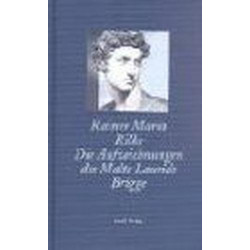 Die Aufzeichnungen des Malte Laurids Brigge Rainer Maria Rilke