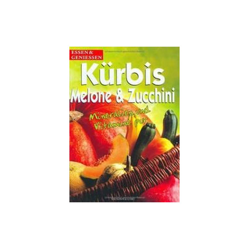 Kürbis Melone & Zucchini. Mineralien und Vitamine pur.