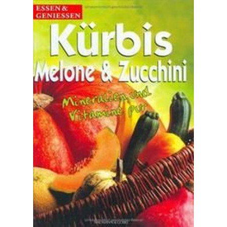 Kürbis Melone & Zucchini. Mineralien und Vitamine pur.