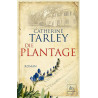 Die Plantage: Roman Catherine Tarley