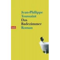 Das Badezimmer Jean-Philippe Toussaint