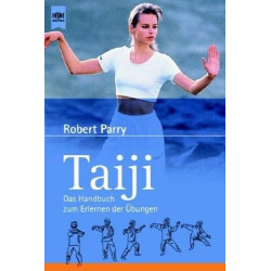 Taiji. Das Handbuch zum Erlernen der Übungen. Robert Parry