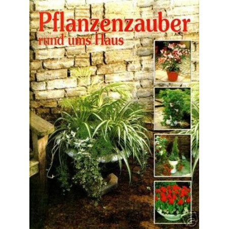 Pflanzenzauber rund ums Haus Unknown