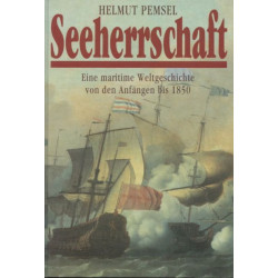 Seeherrschaft Bd. 1: Eine maritime Weltgeschichte von den Anfängen bis 1850 Hel