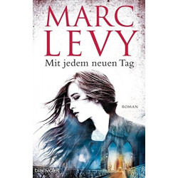 Mit jedem neuen Tag Marc Levy