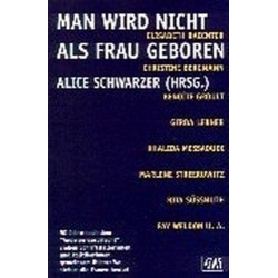 Man wird nicht als Frau geboren. Alice Schwarzer