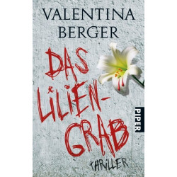 Das Liliengrab: Thriller Berta Berger