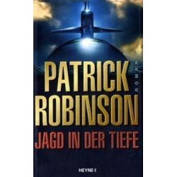 Jagd in der Tiefe Patrick Robinson