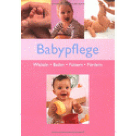 Babypflege - Wickeln - Baden - Füttern - Fördern Naumann & Goebel | Buch |