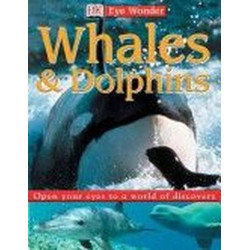 DK EWD WHALES AND DOLPHINS (Eye Wonder) Dk Publishing