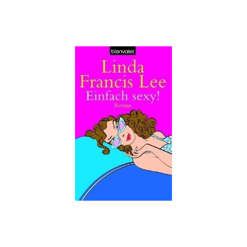 Einfach sexy Linda Francis Lee