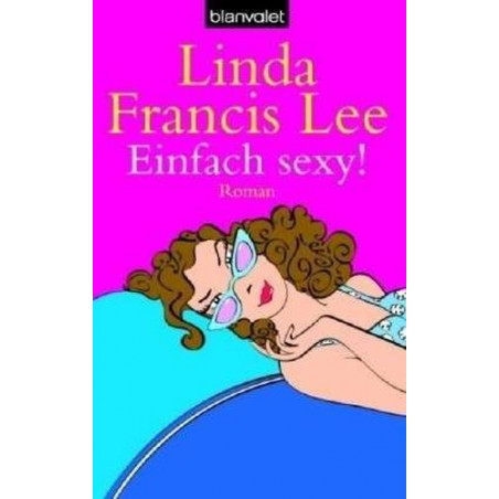 Einfach sexy Linda Francis Lee