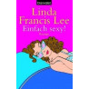 Einfach sexy Linda Francis Lee