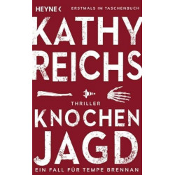 Knochenjagd: Thriller Kathy Reichs