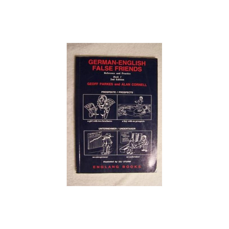 German-English False Friends: Reference and Practice Bk. 1 Geoff Parkes Alan Co
