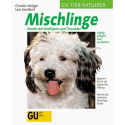 Mischlinge. Hunde mit Intelligenz und Charakter richtig pflegen und und verstehe